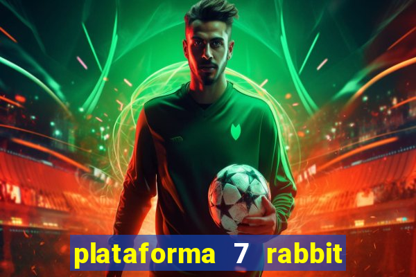 plataforma 7 rabbit paga mesmo